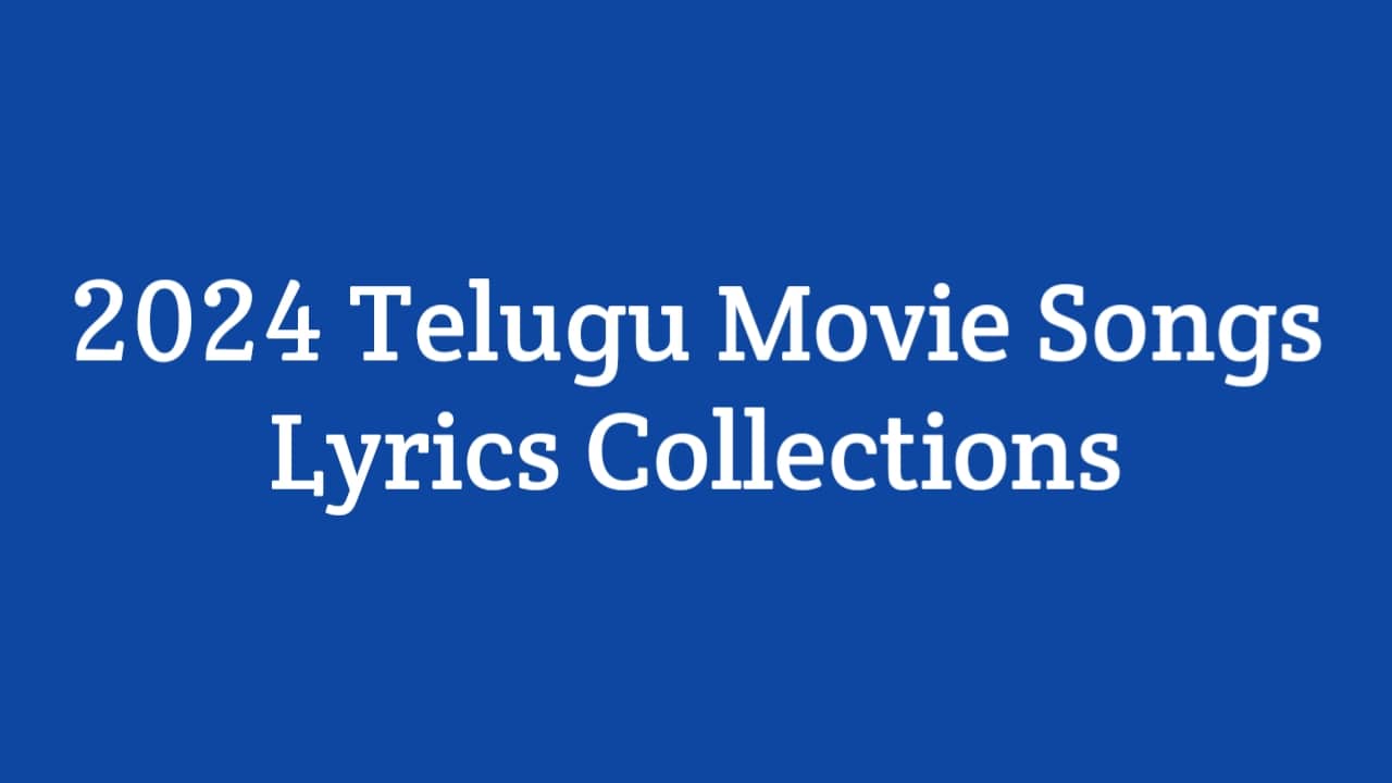 2024 Telugu Songs Lyrics Collections