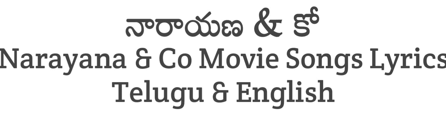 Narayana & Co Movie Songs Lyrics in Telugu