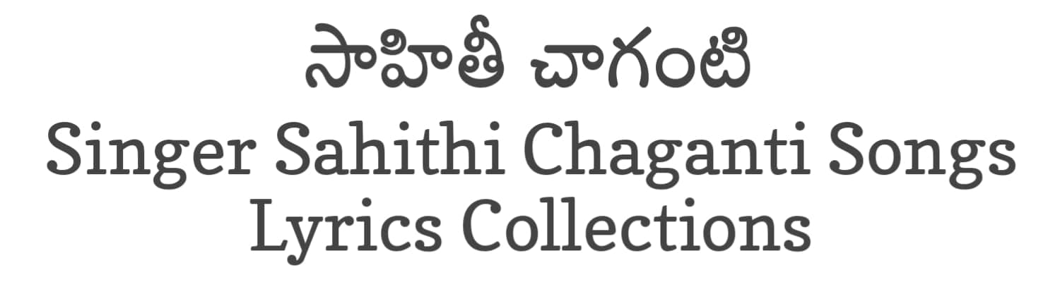 Sahithi Chaganti Songs Lyrics Collections