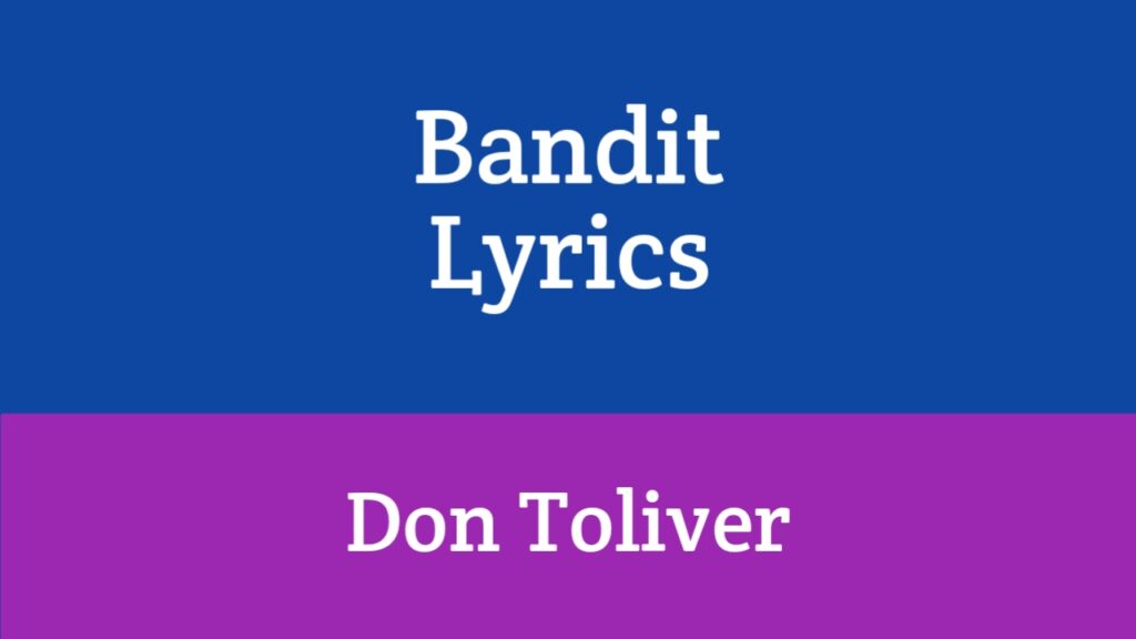 Bandit Lyrics - Don Toliver