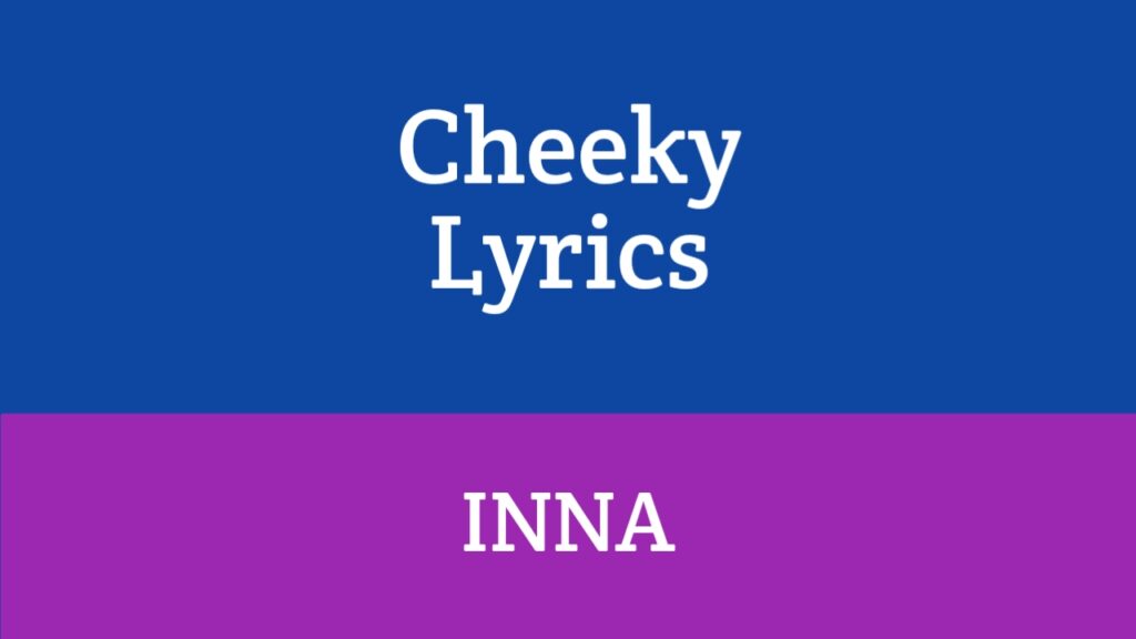 Cheeky Lyrics - INNA
