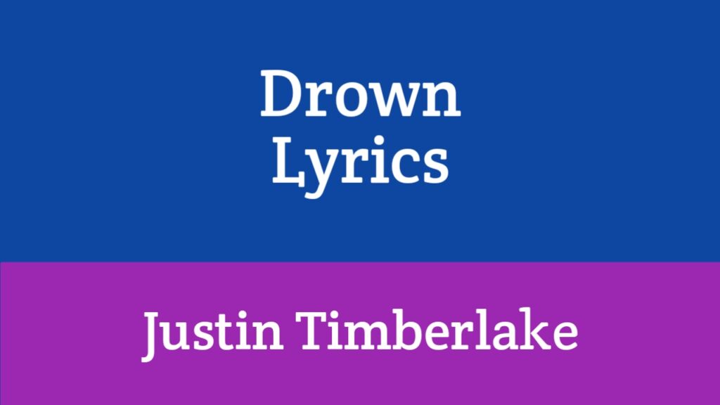 Drown Lyrics - Justin Timberlake
