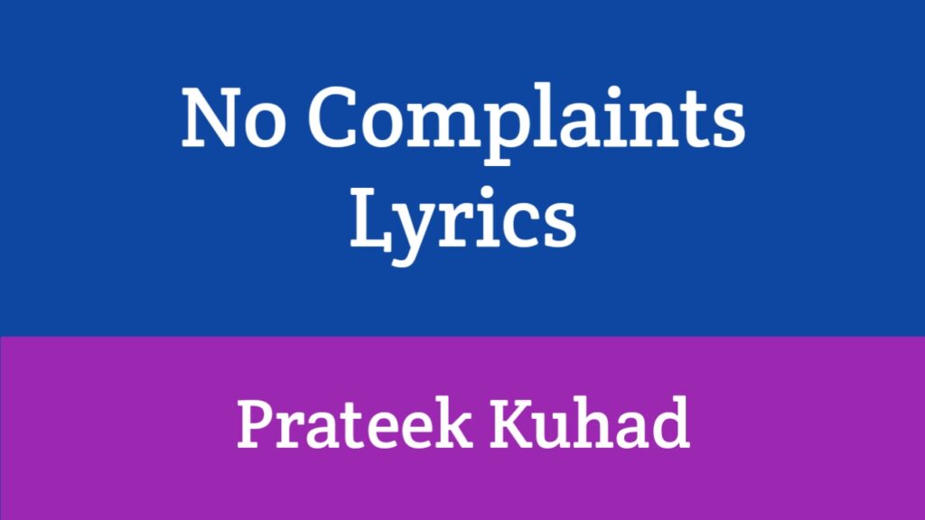 No Complaints Lyrics - Prateek Kuhad