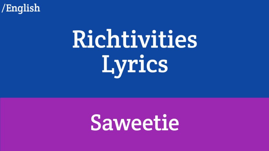 Richtivities Lyrics - Saweetie