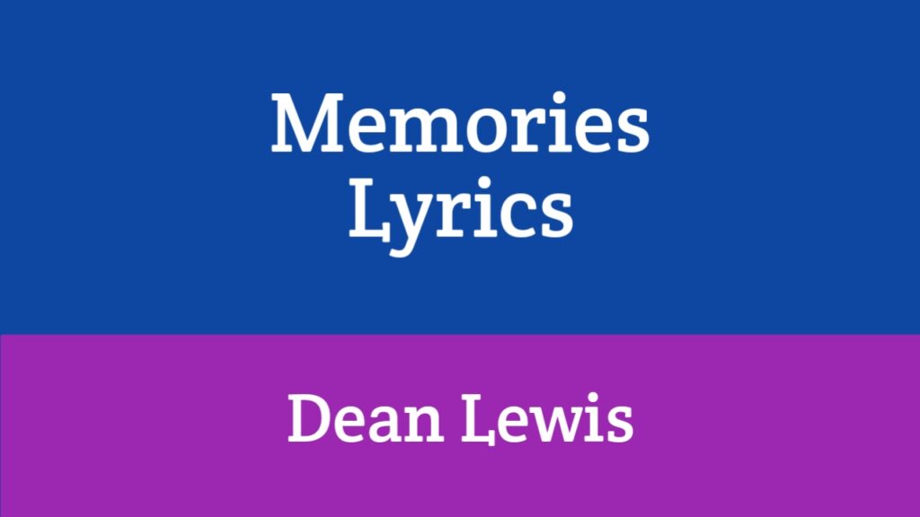 Memories Lyrics - Dean Lewis