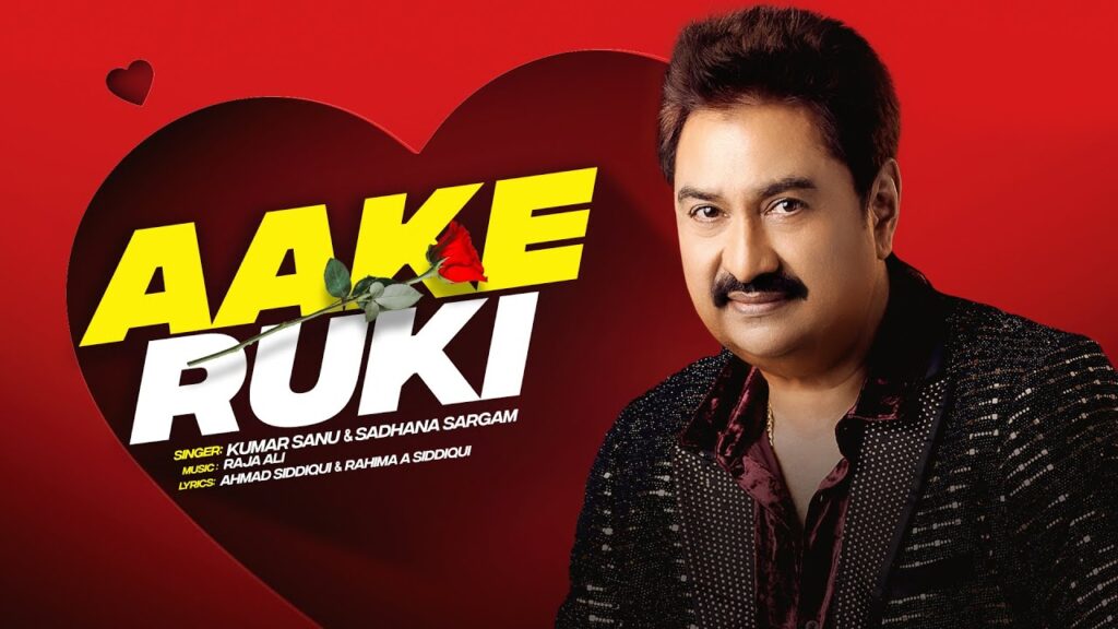 Aake Ruki Lyrics & Meaning - Kumar Sanu, Sadhana Sargam